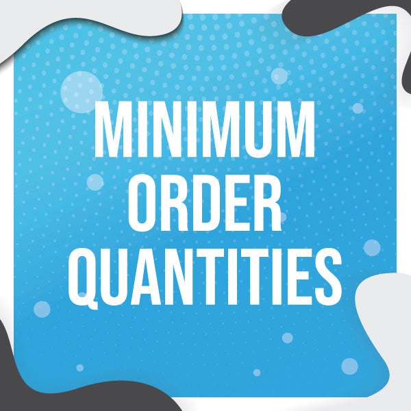 Minimum Order Quantities
