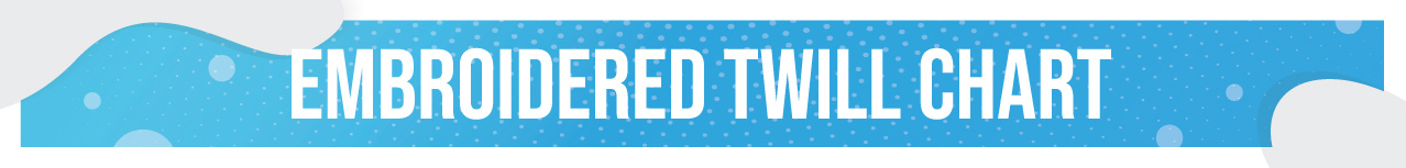 Embroidered Twill Chart