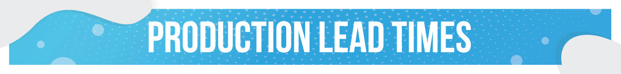 Production Lead Times Production Lead Times
